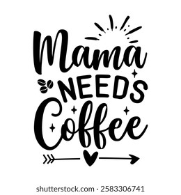 graphic, text, typography, design, retro, vector, lettering, card, poster, illustration, print, banner, funny, decoration, mama, quote, happy, saying, template, style, mother, coffee, lover, calligrap