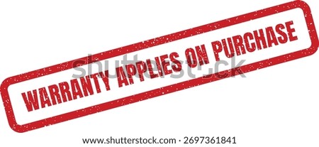 A graphic of a textured red rubber stamp conveying 'WARRANTY APPLIES ON PURCHASE'. Excellent for e-commerce, sales receipts, and product information materials.