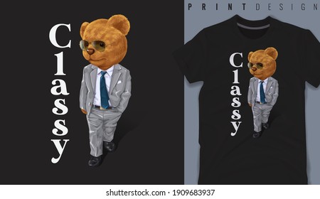 Graphic t-shirt design, classy slogan with bear toy in business suit ,vector illustration for t-shirt.