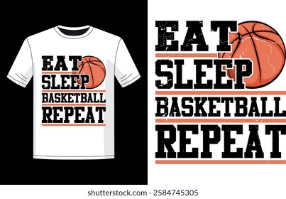 Graphic t-shirt design featuring the phrase "Eat Sleep Basketball Repeat" with a basketball illustration, using bold distressed typography and sporty style.  
