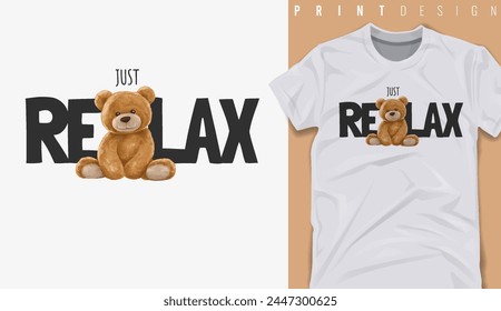 Grafisches T-Shirt-Design, einfach entspannen Slogan mit Bärenpuppe ,Vektorillustration für T-Shirt.