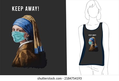Graphic t-shirt design, keep away slogan with classic painting of woman wearing face mask,vector illustration for t-shirt.