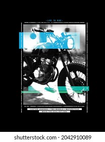 Graphic t-shirt design. Live to ride. Vector illustration for mugs, cups, prints, posters, etc. Halftone grunge effect in black background. White, blue green color. Prepress separation.