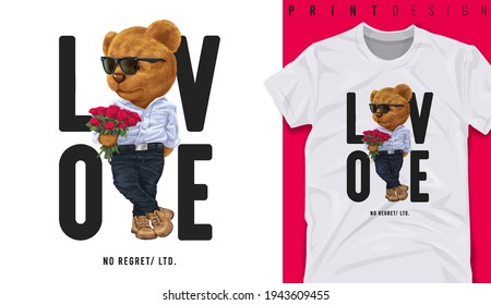 Graphic t-shirt design, love slogan with cute bear toy holding roses ,vector illustration for t-shirt.