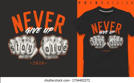 Graphic t-shirt design, never give up slogan with tattoo fists,vector illustration for t-shirt.