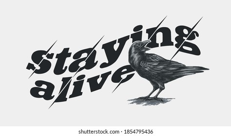 Graphic T-shirt Design, Staying Alive Slogan With Black  Crow Illustration,vector Illustration For T-shirt.