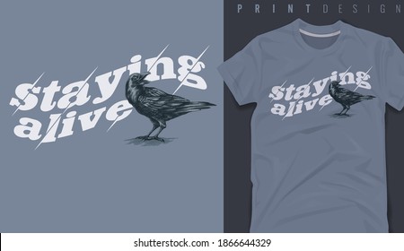 Graphic t-shirt design, staying alive slogan with black  crow illustration,vector illustration for t-shirt.