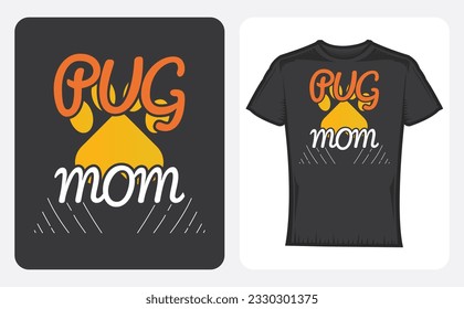 Graphic t-shirt design, typography slogan with Pug mom ,vector illustration for t-shirt.