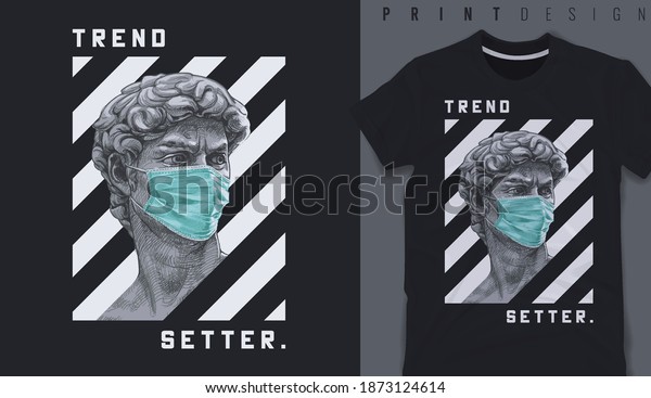 Graphic t-shirt\
design, typography slogan with antique statue wearing face\
mask,vector illustration for\
t-shirt.