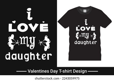 Graphic t-shirt design, valentines day typography vector and illustration for t-shirt.