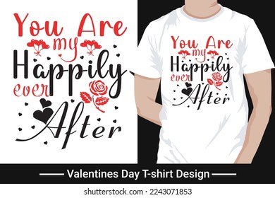 Graphic t-shirt design, valentines day typography vector and illustration for t-shirt.