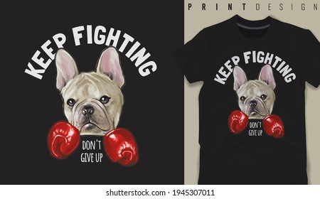 Graphic t-shirt design,Keep fighting slogan with cartoon dog boxing,vector illustration for t-shirt.