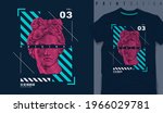 Graphic t-shirt design,typography slogan with antique statue ,vector illustration for t-shirt.