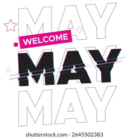 A graphic welcoming the month of May. It features the word "MAY" prominently, with "WELCOME" in smaller text above it. The design is simple, with a repetition of "MAY" in an outlined.