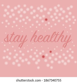 Graphical implementation of viruses with a slogan, stay healthy