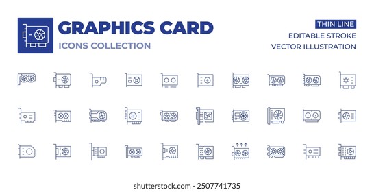 graphics card icons collection. Thin Line icons, editable stroke. graphic card, vga, gpu, computer, video, vga card, graphics.