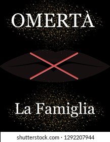 Graphics slogan: Omerta La Famiglia isolated on black background. Trendy typography for label, poster, placard, logo, t shirt and print template.Creative art concept: "no talking". Vector illustration