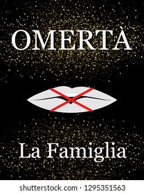 Graphics slogan: Omerta La Famiglia isolated on black background. Trendy typography for label, poster, placard, logo, t shirt and print template.Creative art concept: "no talking". Vector illustration