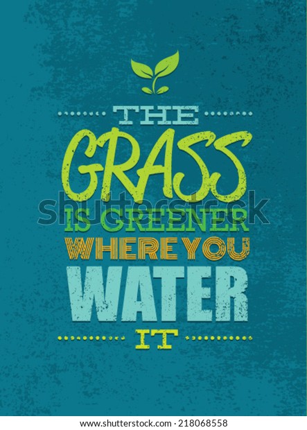 Grass Greener Where You Water Motivation Stock Vector Royalty