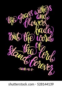 the grass withers and flowers fade, but the word of the lord stands forever. Bible Verse. Hand Lettered Quote. Modern Calligraphy. Christian Poster