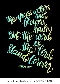 the grass withers and flowers fade, but the word of the lord stands forever. Bible Verse. Hand Lettered Quote. Modern Calligraphy. Christian Poster