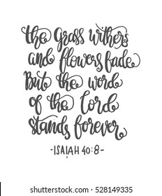 the grass withers and flowers fade, but the word of the lord stands forever. Bible Verse. Hand Lettered Quote. Modern Calligraphy. Christian Poster