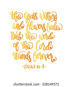 the grass withers and flowers fade, but the word of the lord stands forever. Bible Verse. Hand Lettered Quote. Modern Calligraphy. Christian Poster