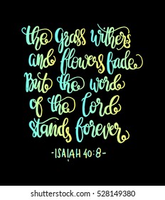 the grass withers and flowers fade, but the word of the lord stands forever. Bible Verse. Hand Lettered Quote. Modern Calligraphy. Christian Poster