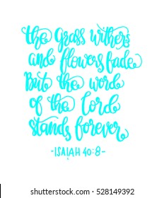 the grass withers and flowers fade, but the word of the lord stands forever. Bible Verse. Hand Lettered Quote. Modern Calligraphy. Christian Poster