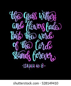 the grass withers and flowers fade, but the word of the lord stands forever. Bible Verse. Hand Lettered Quote. Modern Calligraphy. Christian Poster