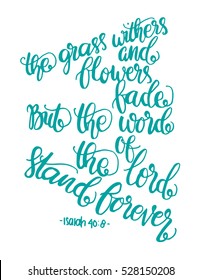 the grass withers and flowers fade, but the word of the lord stands forever. Bible Verse. Hand Lettered Quote. Modern Calligraphy. Christian Poster