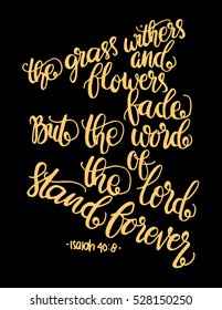the grass withers and flowers fade, but the word of the lord stands forever. Bible Verse. Hand Lettered Quote. Modern Calligraphy. Christian Poster
