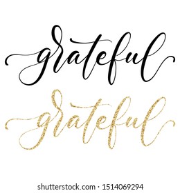 Grateful brush script lettering with golden glitter texture effect isolated on white background. Vector illustration.