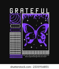 Grateful. Butterfly Trendy Urban Streetwear Design in Luxury, Edgy and Brutalist Style