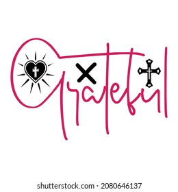 Grateful  - Christian Or Jesus T-shirt Design, Vector File