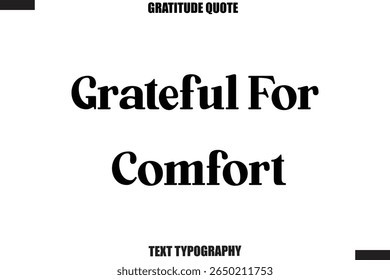 Grateful For Comfort Thanksgiving Slogan Typography Lettering
