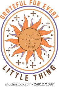 Grateful For Every Little Thing, Boho Sun  Motivational Quote Design