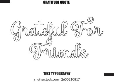 Grateful For Friends Thanksgiving Slogan Typography Lettering
