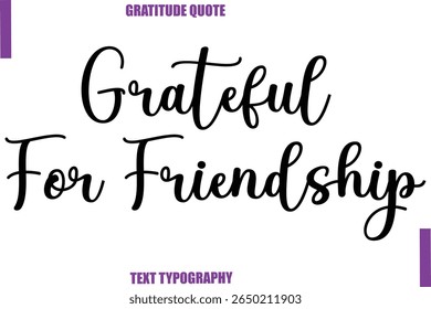 Grateful For Friendship Thanksgiving Caption Text Typography Hand Lettering