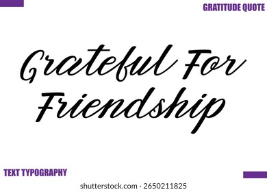  Grateful For Friendship Thanksgiving Saying Hand Lettering Text Calligraphy