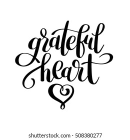 grateful heart black and white handwritten lettering inscription for greeting card, poster, print and thanksgiving holidays design, calligraphy vector illustration