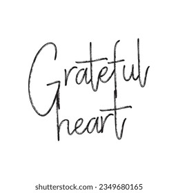 Grateful heart - hand drawn Autumn seasons Thanksgiving holiday lettering phrase isolated on the white background. Fun brush ink vector illustration for banners, greeting card, poster design