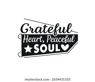 Grateful Heart Peaceful Soul Inspirational Quote Design