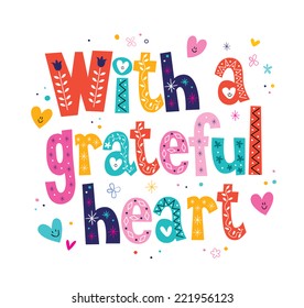 With a grateful heart typography lettering loving text card