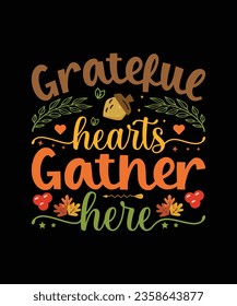 Grateful Hearts Gather Here T Shirt Design