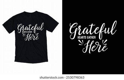 Grateful Hearts Gather Here - Thanksgiving T-shirt Design, File Sport Sports typography t-shirt design, For stickers, Templet, mugs, etc. for