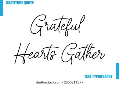 Grateful Hearts Gather Modern Typography Text For Special Offer Signs