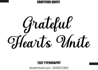 Grateful Hearts Unite Thanksgiving Slogan Typography Lettering
