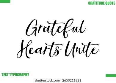 Grateful corações unirAção de Graças citação elegante cursivo tipografia texto
