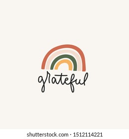 Grateful inspirational lettering card with rainbow vector illustration. Poster with calligraphy word and colorful symbol. Postcard with handwritten phrase in black color